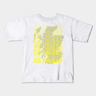 Cò thusa? Who Are You in Scottish Gaelic Kids T-Shirt